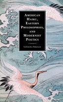 American haiku, Eastern philosophies, and modernist poetics /