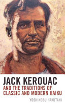 Jack Kerouac and the traditions of classic and modern haiku /