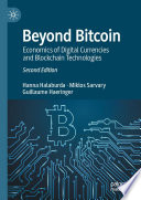 Beyond Bitcoin : the economics of digital currencies and blockchain technologies.