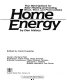 Home energy : your best options for solar heating and cooling, wood, wind, and photovoltaics /