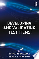 Developing and validating test items /