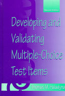 Developing and validating multiple-choice test items /