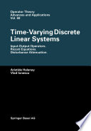 Time-varying discrete linear systems : input-output operators, Riccati equations, disturbance attenuation /