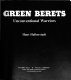 Green Berets : unconventional warriors /