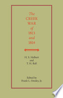 The Creek War of 1813 and 1815 [as printed] /
