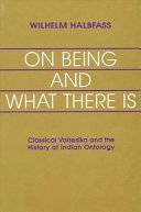 On being and what there is : classical Vaiśeṣika and the history of Indian ontology /