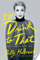 I'll drink to that : a life in style, with a twist /