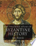 The Palgrave Atlas of Byzantine History /