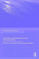 Tourism, performance and the everyday : consuming the Orient /