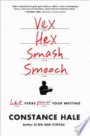 Vex, hex, smash, smooch : let verbs power your writing /