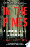 In the pines : a lynching, a lie, a reckoning /