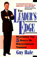 The leader's edge : mastering the five skills of breakthrough thinking /