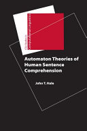 Automaton theories of human sentence comprehension /