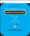 Performance-based certification : how to design a valid, defensible, cost-effective program /