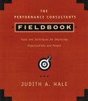 The performance consultant's fieldbook : tools and techniques for improving organizations and people /