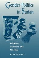 Gender politics in Sudan : Islamism, socialism, and the state /