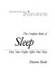 The complete book of sleep : how your nights affect your days /