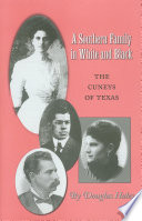 A southern family in white and Black : the Cuneys of Texas /