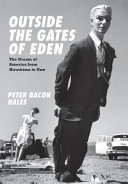 Outside the gates of Eden : the dream of America from Hiroshima to now /
