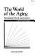 The world of the aging : information needs and choices /