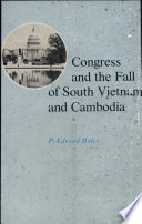 Congress and the fall of South Vietnam and Cambodia /