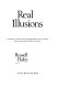 Real illusions : a selection of family lies and biographical fictions in which the ancestral dead also play their part /