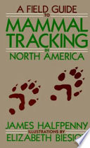 A field guide to mammal tracking in North America /