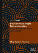 Bosnian post-refugee transnationalism : after the Dayton peace agreement /