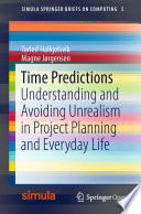 Time Predictions : Understanding and Avoiding Unrealism in Project Planning and Everyday Life /