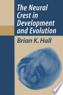 The Neural Crest in Development and Evolution /