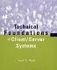 Technical foundations of client/server systems /