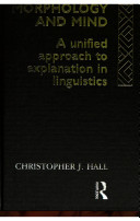 Morphology and mind : towards a unified approach to explanation in linguistics /