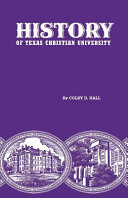 History of Texas Christian University : a college of the cattle frontier /