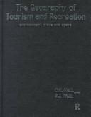 The geography of tourism and recreation : environment, place, and space /