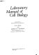 Laboratory manual of cell biology /