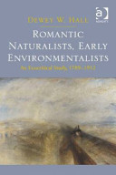 Romantic naturalists, early environmentalists : an ecocritical study, 1789-1912 /