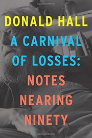 A carnival of losses : notes nearing ninety /