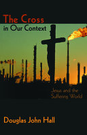 The cross in our context : Jesus and the suffering world /