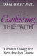 Confessing the faith : Christian theology in a North American context /