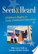 Seen and heard : children's rights in early childhood education /