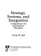 Strategy, systems, and integration : a handbook for information managers /