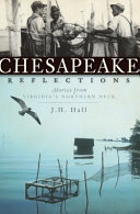 Chesapeake reflections : stories from Virginia's Northern Neck /