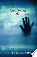 Now you're the enemy : poems /