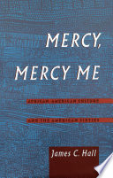 Mercy, mercy me : African-American culture and the American sixties /