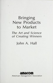 Bringing new products to market : the art and science of creating winners /