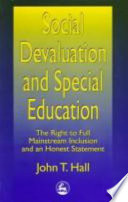 Social devaluation and special education : the right to full inclusion and an honest statement /