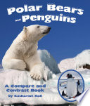 Polar bears and penguins : a compare and contrast book /