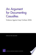 An argument for documenting casualties : violence against Iraqi civilians 2006 /