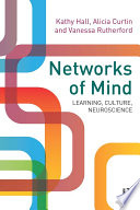Networks of mind : learning, culture, neuroscience /