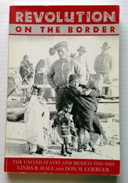 Revolution on the border : the United States and Mexico, 1910-1920 /
